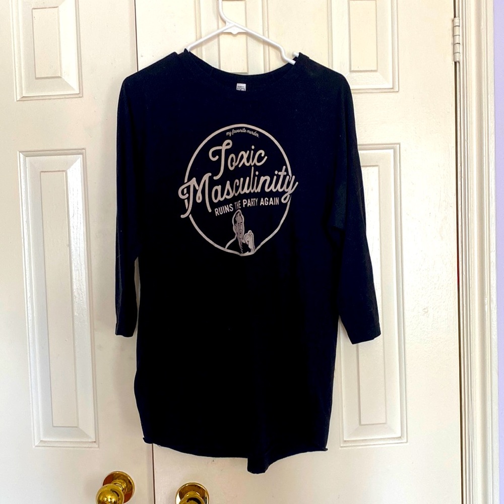 My Favourite Murder Toxic Masculinity Shirt